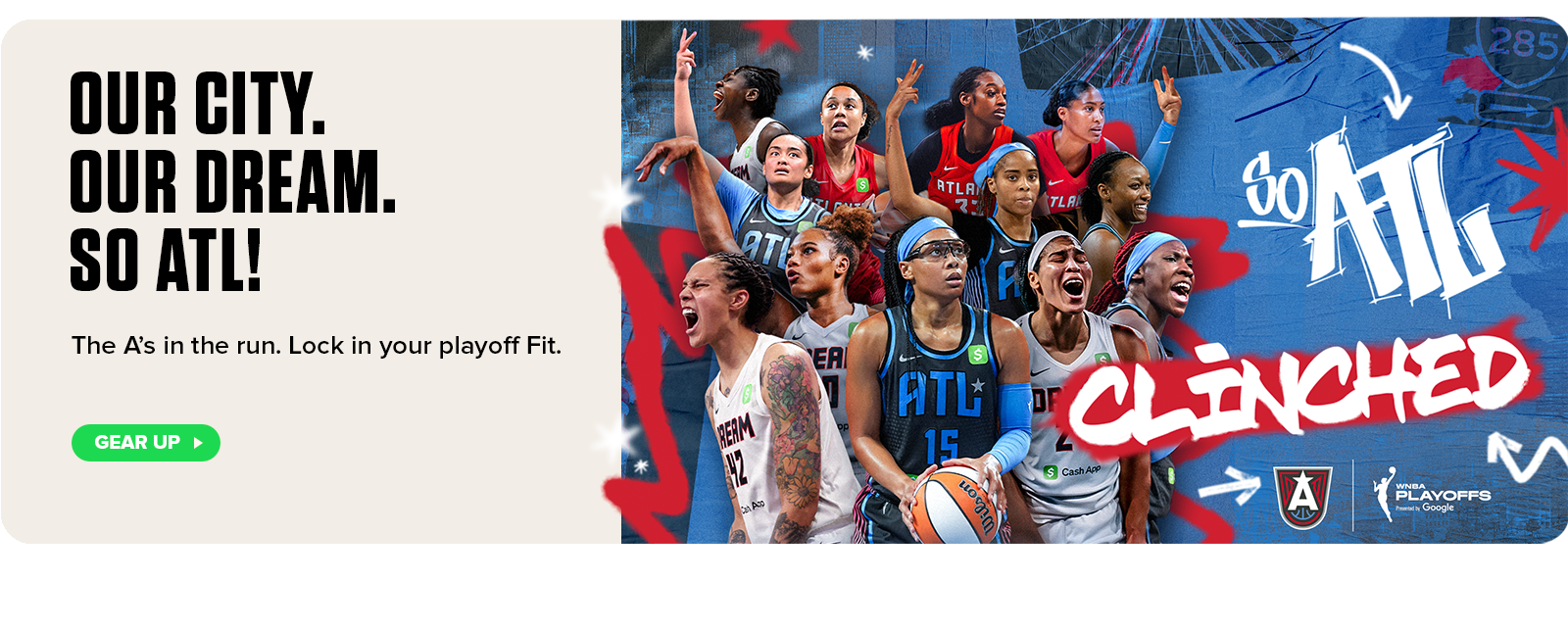 Atlanta Dream clinched the playoffs. Collage of players celebrating in ATL uniforms with bold text reading ‘Our City. Our Dream. So ATL! Clinched.’ Call-to-action button: Gear Up.