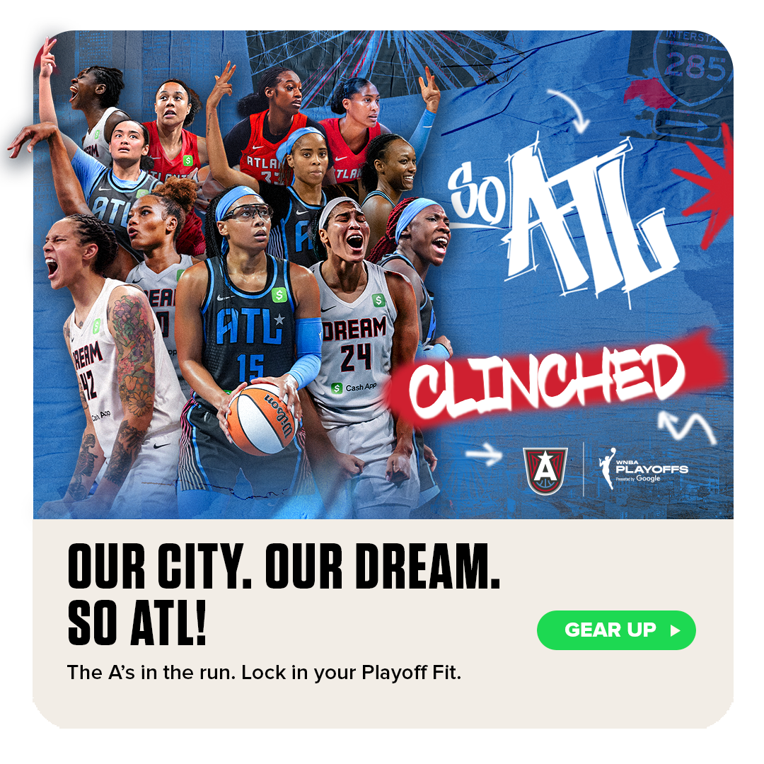 Atlanta Dream clinched the playoffs. Collage of players celebrating in ATL uniforms with bold text reading ‘Our City. Our Dream. So ATL! Clinched.’ Call-to-action button: Gear Up.