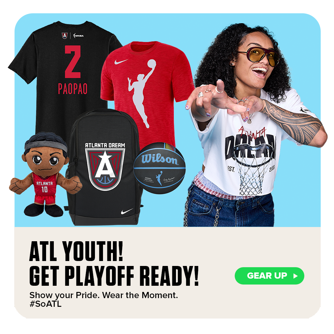 Atlanta Dream youth playoff gear featuring plush toy, Paopao #2 youth tee, red Nike shirt with WNBA logo, and black Nike backpack with Atlanta Dream crest. Bold text: ‘ATL Youth! Get Playoff Ready!’ Subhead: ‘Show your Pride. Wear the Moment. #DoItForTheDream.’ Call-to-action button: Gear Up.