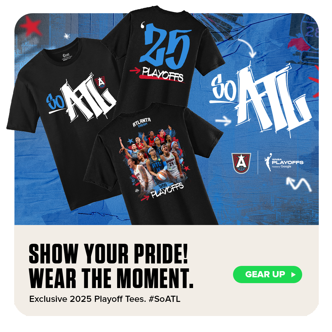 Atlanta Dream 2025 Playoff t-shirts displayed with bold text: ‘Show Your Pride. Wear the Moment.’ Subhead: ‘Exclusive 2025 Playoff Tees. #SoATL.’ WNBA Playoffs logo and call-to-action button: Gear Up.